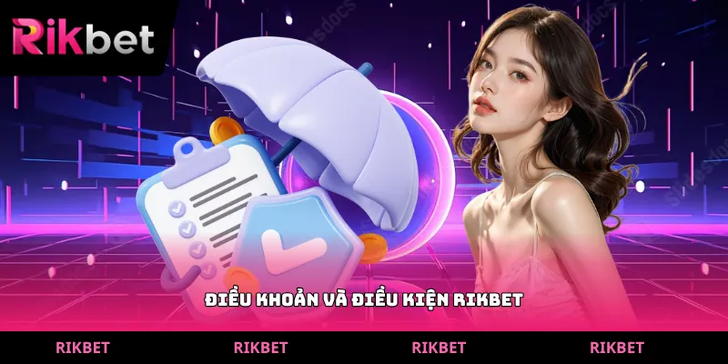 Điều khoản và điều kiện rikbet