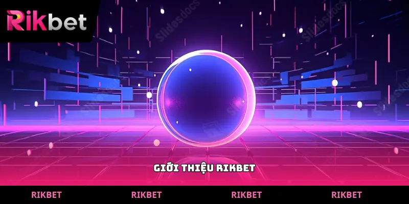 Giới thiệu rikbet