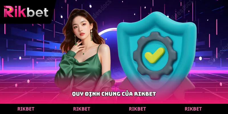 Quy định chung của rikbet