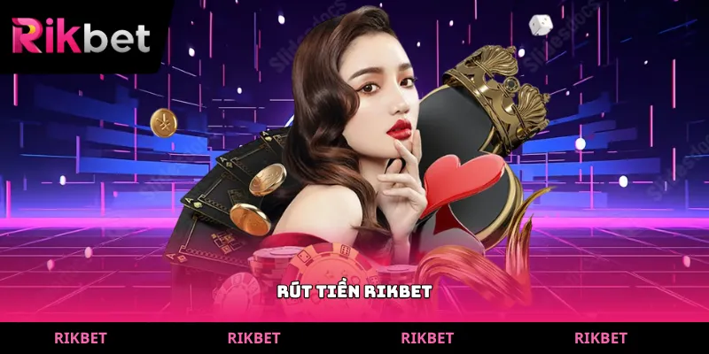 Rút tiền rikbet